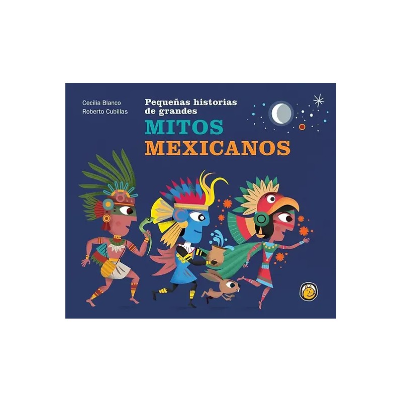 PEQUEÑAS HISTORIAS DE GRANDES MITOS MEXICANOS