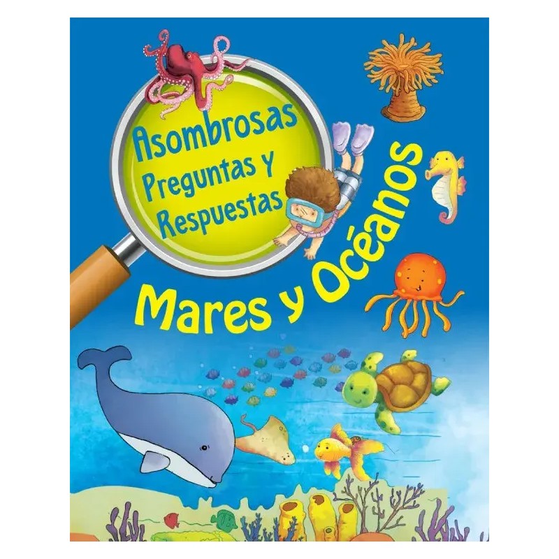 ASOMBROSAS PREGUNTAS Y RESPUESTAS: MARES Y OCEANOS