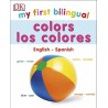 MY FIRST BILINGUAL. COLORS / LOS COLORES